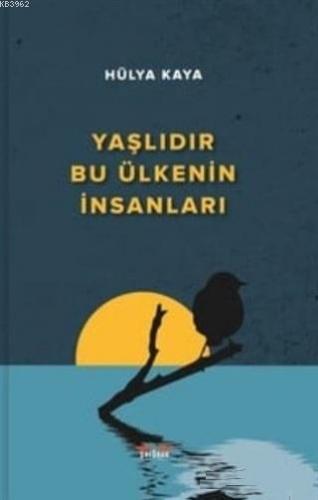 Yaşlıdır Bu Ülkenin İnsanları | Hülya Kaya | Perseus Yayınevi