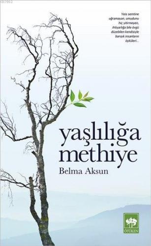 Yaşlılığa Methiye | Belma Aksun | Ötüken Neşriyat