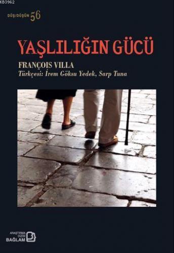 Yaşlılığın Gücü | François Villa | Bağlam Yayıncılık