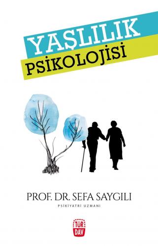 Yaşlılık Psikolojisi | Sefa Saygılı | Türdav Basım Yayım Ticaret