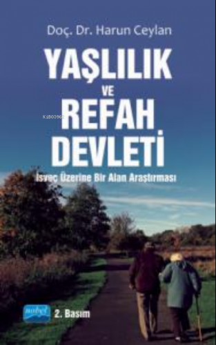 Yaşlılık Ve Refah Devleti; İsveç Üzerine Bir Alan Araştırması | Harun 