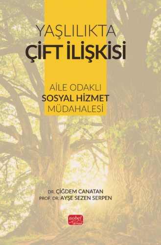 Yaşlılıkla Çift İlişkisi - Aile Odaklı Sosyal Hizmet Müdahalesi | Çiğd