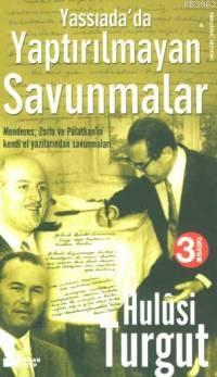 Yassıada'da Yaptırılmayan Savunmalar; Menderes, Zorlu ve Polatkan'ın K