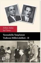 Yassıada'da Yargılanan Trabzon Milletvekilleri - 2 | Zehra Aslan | Lib