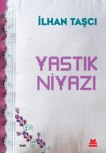 Yastık Niyazı | İlhan Taşçı | Kırmızıkedi Yayınevi