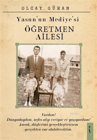 Yasun'un Mediye'si Öğretmen Ailesi | Olcay Güran | İkinci Adam Yayınla