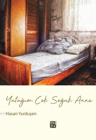 Yatağım Çok Soğuk Anne | Hasan Yurduşen | Kutlu Yayınevi