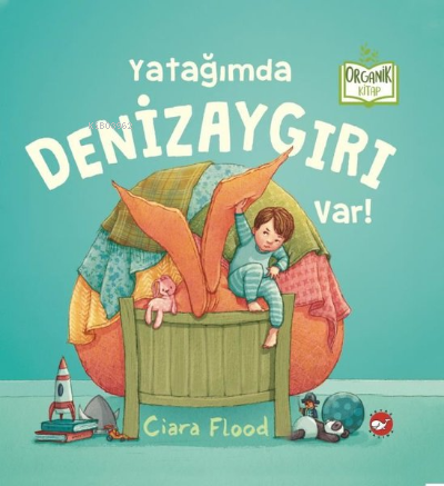 Yatağımda Denizaygırı Var! - Organik Kitap | Ciara Flood | Beyaz Balin