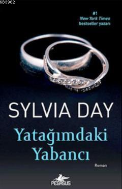 Yatağımdaki Yabancı | Sylvia Day | Pegasus Yayıncılık