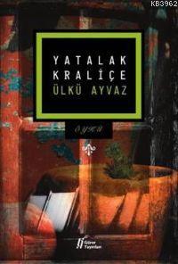 Yatalak Kraliçe | Ülkü Ayvaz | Gürer Yayınları