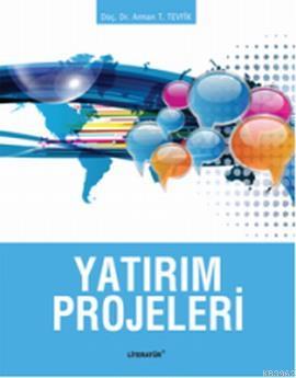 Yatırım Projeleri | Arman T. Tevfik | Literatür Yayıncılık Dağıtım