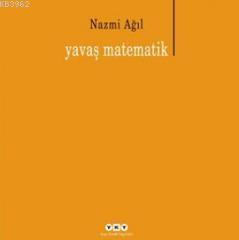 Yavaş Matematik | Nazmi Ağıl | Yapı Kredi Yayınları ( YKY )