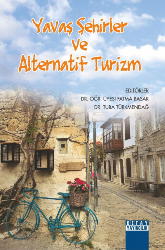 Yavaş Şehirler Ve Alternatif Turizm | Fatma Başar | Detay Yayıncılık