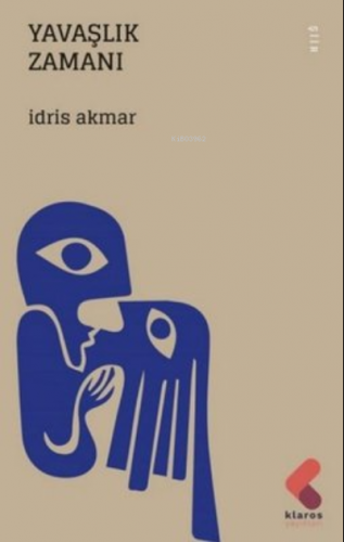 Yavaşlık Zamanı | İdris Akmar | Klaros Yayınları