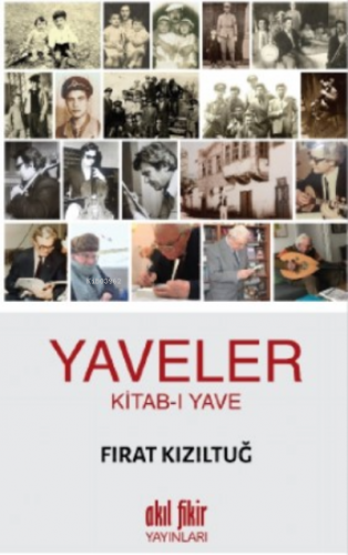 Yaveler;Kitab-ı Yave | Fırat Kızıltuğ | Akıl Fikir Yayınları