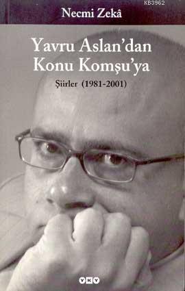 Yavru Aslandan Konu Komşuya; Şiirler 1981 - 2001 | Necmi Zeka | Yapı K