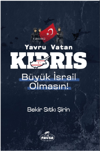 Yavru Vatan Kıbrıs Büyük İsrail Olmasın | Bekir Sıtkı Şirin | Ravza Ya