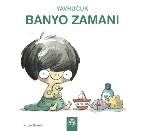 Yavrucuk Banyo Zamanı | Rocio Bonilla | 1001 Çiçek Kitaplar