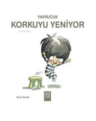 Yavrucuk - Korkuyu Yeniyor | Rocio Bonilla | 1001 Çiçek Kitaplar