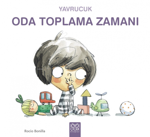 Yavrucuk Oda Toplama Zamanı | Rocio Bonilla | 1001 Çiçek Kitaplar