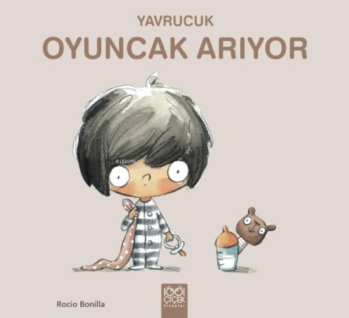 Yavrucuk Oyuncak Arıyor | Rocio Bonilla | 1001 Çiçek Kitaplar