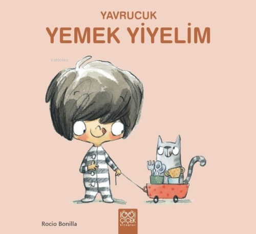 Yavrucuk Yemek Yiyelim | Rocio Bonilla | 1001 Çiçek Kitaplar