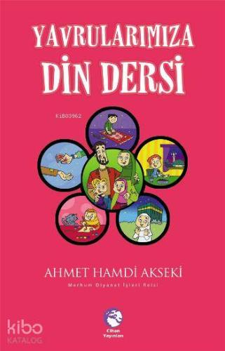 Yavrularımıza Din Dersleri | Ahmet Hamdi Akseki | Cihan Yayınları