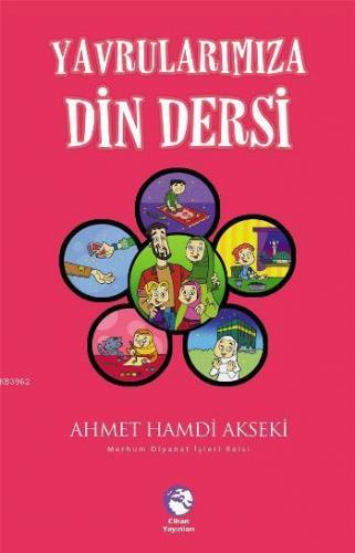 Yavrularımıza Din Dersleri | Ahmet Hamdi Akseki | Cihan Yayınları