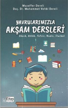 Yavrularımızla Akşam Dersleri (Akaid,Ahlak ,Tefsir,Hadis,İlmihal) | Mu