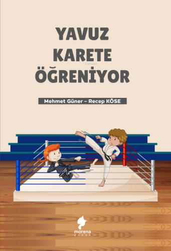 Yavuz Karete Öğreniyor | Mehmet Güner | Morena Çocuk