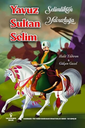 Yavuz Sultan Selim Selimlikten Yavuzluğa | Halit Yıldırım | Serencam Y