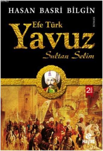 Yavuz Sultan Selim | Hasan Basri Bilgin | Hayat Yayınları