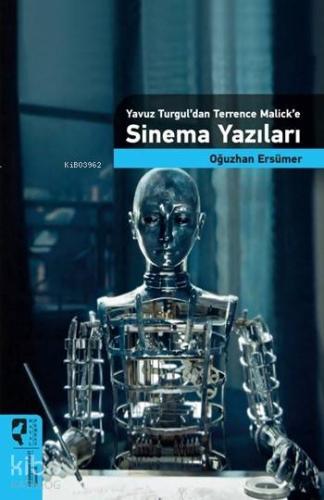 Yavuz Turgul'dan Terence Malick'e Sinema Yazıları | Oğuzhan Ersümer | 