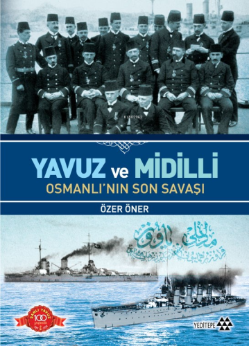 Yavuz ve Midilli Osmanlı'nın Son Savaşı | Özer Öner | Yeditepe Yayınev