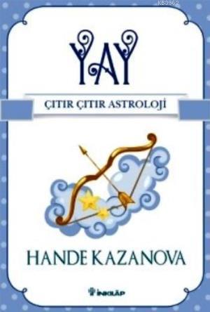 Yay Çıtır Çıtır Astroloji | Hande Kazanova | İnkılâp Kitabevi