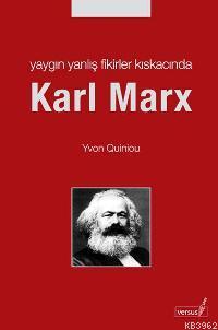 Yaygın Yanlış Fikirler Kıskacında Karl Marx | Yvon Quiniou | Versus Ki