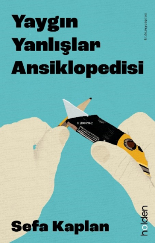 Yaygın Yanlışlar Ansiklopedisi | Sefa Kaplan | Holden Kitap