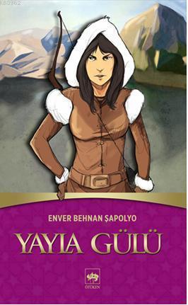 Yayla Gülü | Enver Behnan Şapolyo | Ötüken Neşriyat