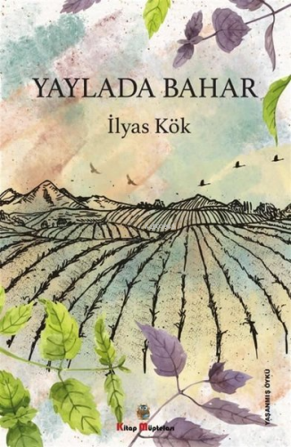 Yaylada Bahar | İlyas Kök | Kitap Müptelası Yayınları