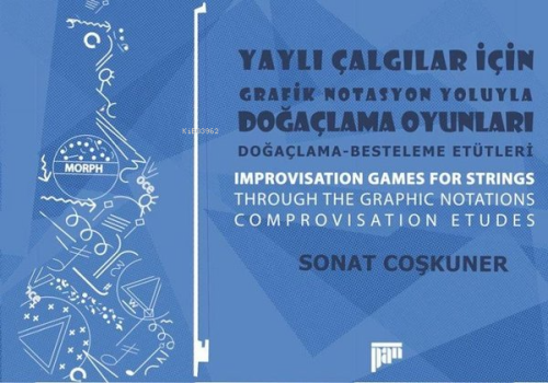 Yaylı Çalgılar İçin Grafik Notasyon Yoluyla Doğaçlama Oyunları | Sonat