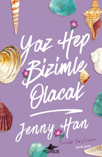 Yaz Hep Bizimle Olacak | Jenny Han | Pegasus Yayıncılık