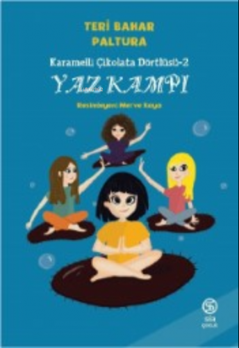 Yaz Kampı;Karamelli Çikolata Dörtlüsü -2 | Teri Bahar | Sia Kitap