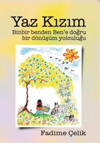 Yaz Kızım - Binbir Benden Ben'e Bir Dönüşüm Yolculuğu | Fadime Çelik |