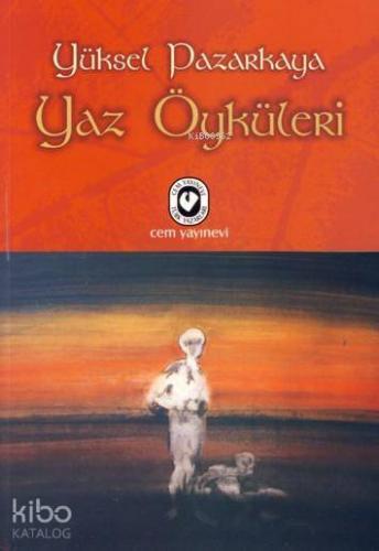 Yaz Öyküleri | Yüksel Pazarkaya | Cem Yayınevi