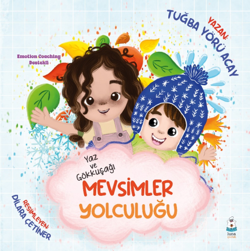 Yaz ve Gökkuşağı- Mevsimler Yolculuğu | Tuğba Yörü Acay | Luna Yayınla