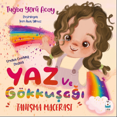 Yaz ve Gökkuşağı Tanışma Macerası | Tuğba Yörü Acay | Luna Yayınları