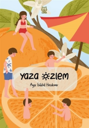 Yaza Özlem | Ayşe Güldal Hasdemir | Luna Yayınları