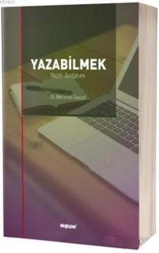 Yazabilmek; Yazılı Anlatım | Mehmet Gedizli | Değişim Yayınları