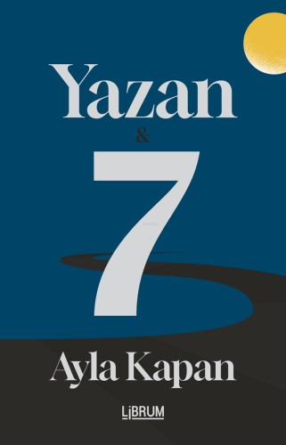 Yazan & 7 | Ayla Kapan | Librum Kitap