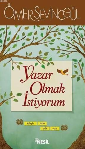 Yazar Olmak İstiyorum | Ömer Sevinçgül | Nesil Yayınları